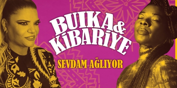 Buika ve Kibariye’den Yepyeni Bir Şarkı